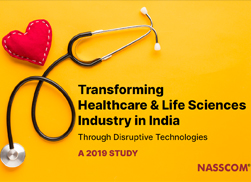 Transforming Healthcare & Life Sciences Industry in India Through Disruptive Technologies
