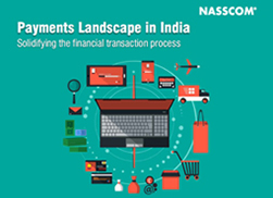 Payments Landscape in India - Solidifying the financial transaction process