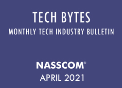 TECH BYTES – Monthly Tech Industry Bulletin – April 2021