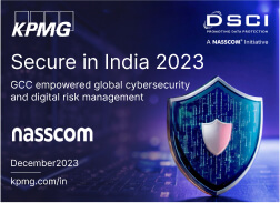DSCI-KPMG Secure in India 2023 - GCC empowered global cybersecurity and digital risk management 