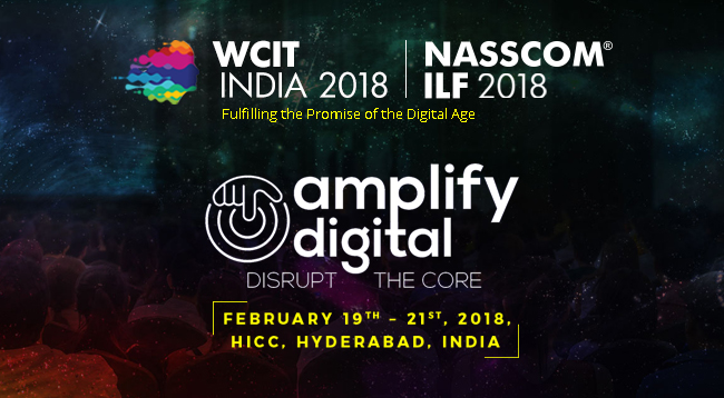 WCIT India 2018, NASSCOM ILF 2018, Fulfilling the Promise of the Digital Age, Amplify digital disrupt the core, february 19th - 21st, 2018, HICC, Hyderabad, India