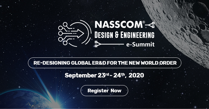 NASSCOM Design& Engineering :Re-Designing Global ER&D for the New World Order | Date: 23 – 24 September 2020