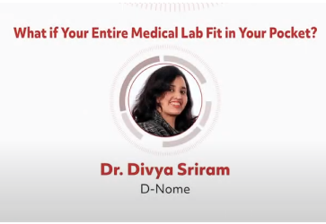 What if Your Entire Medical Lab Fit in Your Pocket? - Dr. Divya Sriram, D-Nome