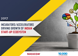 Incubators / Accelerators Driving Growth of Indian Start-up Ecosystem - 2017