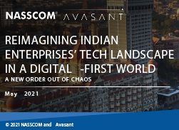 Reimagining Indian Enterprises' Tech Landscape in a Digital-First World – A New Order Out of Chaos