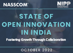 NASSCOM |  NIPP (NASSCOM Industry Partnership Program) | State of Open Innovation in India | Fostering growth through collaboration | October 2022 