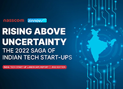 NASSCOM Tech Start-up Report 2022 – Rising Above Uncertainty: The 2022 Saga of Indian Tech Start-ups 