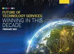 Future of Technology Services - Winning in this Decade - February 2021