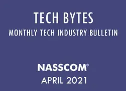TECH BYTES – Monthly Tech Industry Bulletin – April 2021
