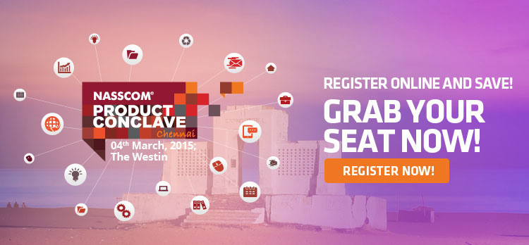 NASSCOM Product Conclave, Chennai: Register Online and Save! Grab Your Seat Now! Register Now! 04 March 2015, the Westin, Chennai
