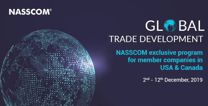 GLOBAL TRADE DEVELOPMENT | NASSCOM exclusive program for member companies in USA & Canada| 02nd -11th December , 2019 