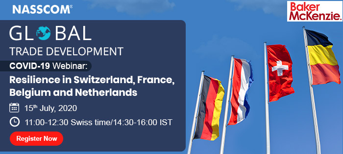 NASSCOM : GTD- COVID-19 Webinar - Resilience in Switzerland, France, Belgium and Netherlands | Date: 15th July 2020 |  Time: 11:00 pm - 12:30 PM