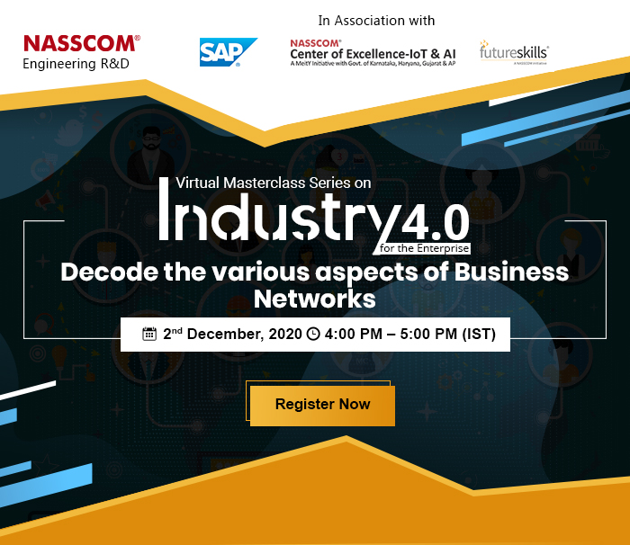 NASSCOM Engineering R&D :Decode the various aspects of Business Networks | 02nd December, 2020 (Wednesday) | 4:00 PM – 5:00 PM (IST)