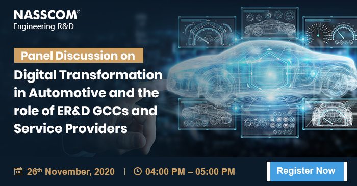 NASSCOM: Digital Transformation in Automotive and the role of ER&D GCCs and Service Providers | Date: 26th November 2020 | Time: 4:00 pm - 5:00 pm