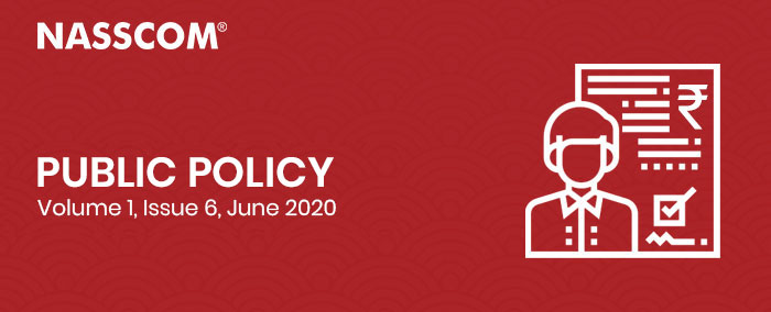 NASSCOM : Public Policy | Volume 1, Issue 6 | June 2020