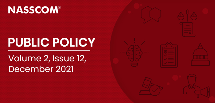 NASSCOM : Public Policy | Volume 2 | Issue 12 | December 2021
