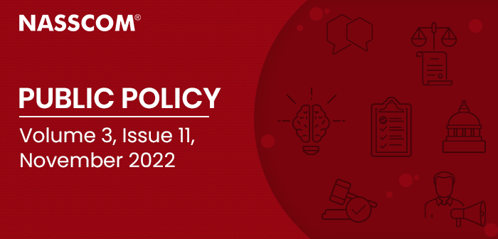 NASSCOM : Public Policy | Volume 3 | Issue 11 | November 2022