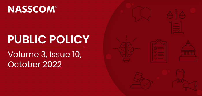 NASSCOM : Public Policy | Volume 3 | Issue 10 | October 2022