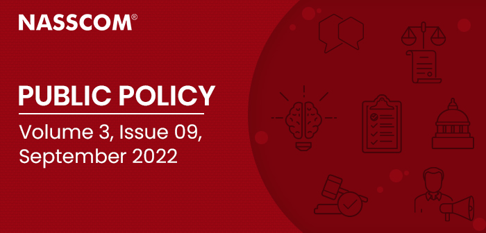 NASSCOM : Public Policy | Volume 3 | Issue 09 | September 2022