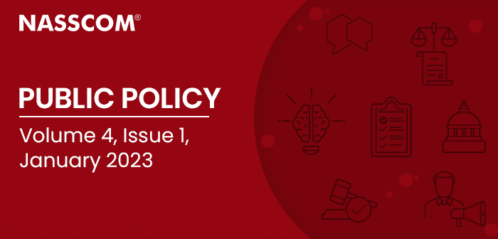 NASSCOM : Public Policy | Volume 4 | Issue 01 | January 2023